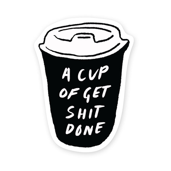 StickerYou - A Cup Of Get Shit Done
