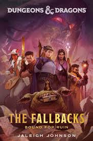 Dungeons & Dragons: The Fallbacks Bound For Ruin - Jaleigh Johnson (Hardcover)