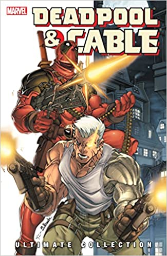 Deadpool & Cable - Ultimate Collection
