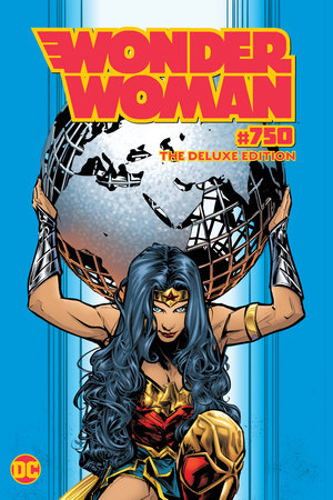 Wonder Woman #750: The Deluxe Edition