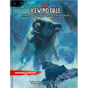 Icewind Dale: Rime of the Frost Maiden D&D Book